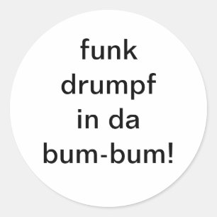 funk drumpf in da bum-bum Hankamer Artjunkhaus Pre Ronde Sticker