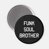 Funk Soul Brother Magneet (Voorkant / Achterkant)