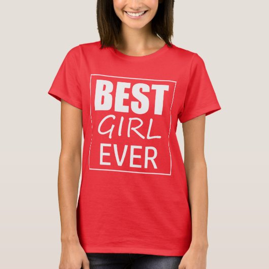 Funky Best Girl Ever T-Shirt Top (Voorkant)