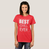 Funky Best Girl Ever T-Shirt Top (Voorkant volledig)
