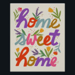 Funky Flowers Home Sweet Home Poster<br><div class="desc">Dit budgetvriendelijke en funky handgeschreven "home sweet home" poster is een leuke manier om kleur toe te voegen aan uw kamer of ruimte. Eerlijk en een beetje lief land, de retro kleuren van tomatenrood, goudgeel, violet paarse, stoffige blauw, bladgroen en snoep roze op een warme witte achtergrond voelen fris en...</div>
