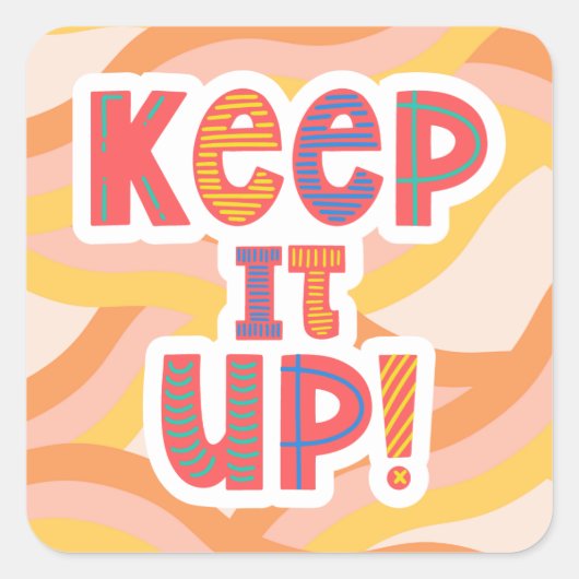 Funky Keep it Up Leraar Student Beloning Vierkante Sticker (Voorkant)