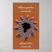 Funky Mandelbrot Fractal Flower met Custom Quote Poster (Voorkant)