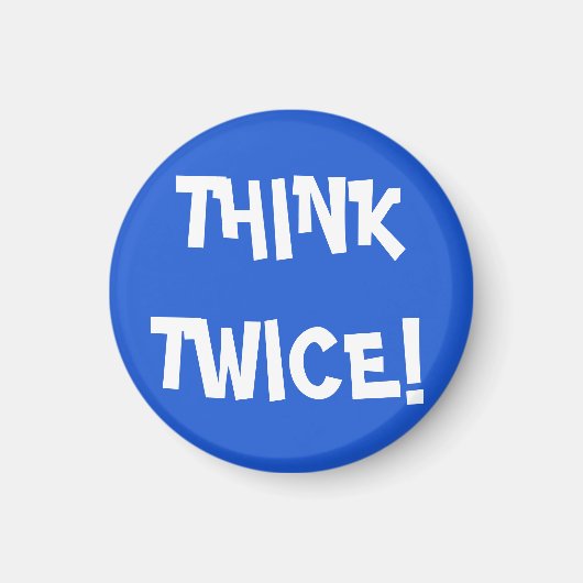 Funky Think Twice! Koelkastmagneet Magneet (Voorkant)