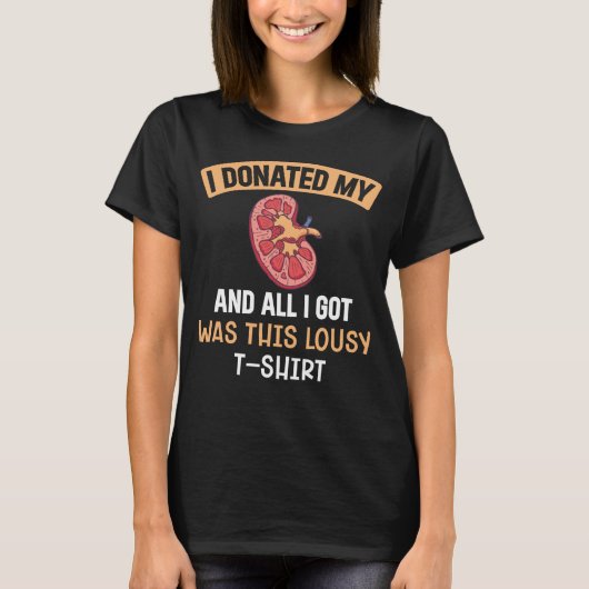 Funn Kidney Transplant Organs Humor T-shirt (Voorkant)
