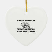 Funnier Dirty Mind Keramisch Ornament (Voorkant)