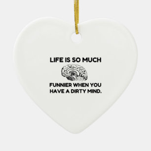Funnier Dirty Mind Keramisch Ornament