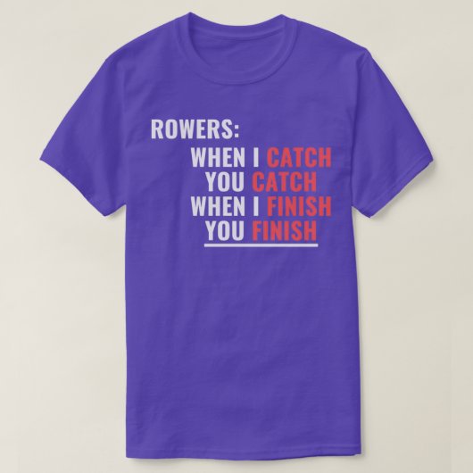 Funnny Rowing You Catch I Catch T-shirt (Design voorkant)