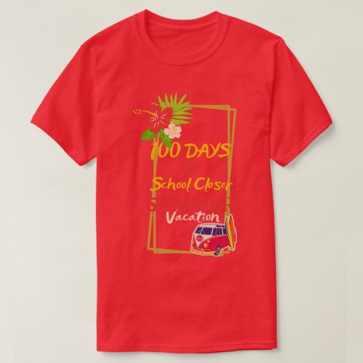 Funny 100 dagen SCHOOL CLOSER Quote SUMMER VACATIO T-shirt (Design voorkant)