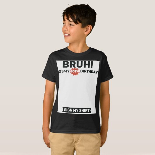 Funny 10th Birthday Sign My Shirt Design T-Shirt (Voorkant volledig)