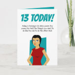 Funny 13th Birthday | Dertiende tienjarige tiener Kaart<br><div class="desc">Grappig meisje, 13e verjaardag wenskaart om een kind te vieren dat een tiener wordt. Met een afbeelding van een erg humeurig meisje en de titel "13 VANDAAG!" met de tekst "Een tiener zijn is wanneer je te jong bent voor de helft van wat je wilt doen en te oud om...</div>