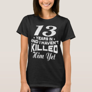 Funny 13th Wedding Jubileum Gift Wife T-shirt