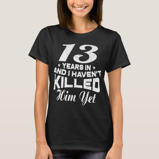 Funny 13th Wedding Jubileum Gift Wife T-shirt (Voorkant)