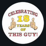 Funny 18th Birthday voor jongens Ronde Sticker<br><div class="desc">Op zoek naar een hilarisch cadeauidee voor een speciale jongen? Dit ontwerp van de verjaardagshumor heeft twee duimen voor het vieren van een belangrijke leeftijd.</div>