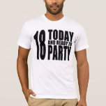 Funny 18th Birthdays : 18 Vandaag en klaar om te f T-shirt<br><div class="desc">Een nieuw ontwerp voor 2013 en een deel van mijn serie geschenken die speciaal voor verjaardagen zijn gemaakt. Ik hou echt van de grappige, positieve humor in dit ontwerp. De letters zijn groot, moedig en vol vertrouwen. Het ontwerp komt in een keus van twee kleurenregelingen: zwart, wit, roze en wit....</div>