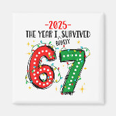 Funny 2025 The Year I Survived Barely 67 Christmas Magneet (Voorkant)