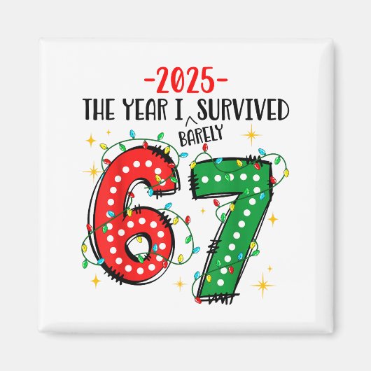 Funny 2025 The Year I Survived Barely 67 Christmas Magneet (Voorkant)