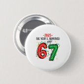 Funny 2025 The Year I Survived Barely 67 Christmas Ronde Button 5,7 Cm (Voorkant /achterkant)