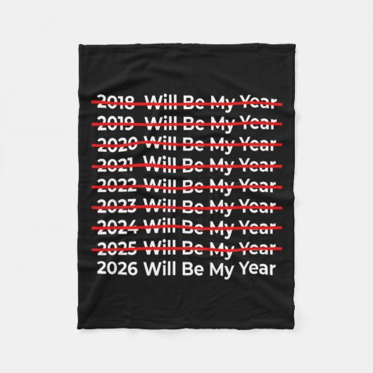 Funny 2026 Will Be My Year Quote - Happy New Year  Fleece Deken (Voorkant)