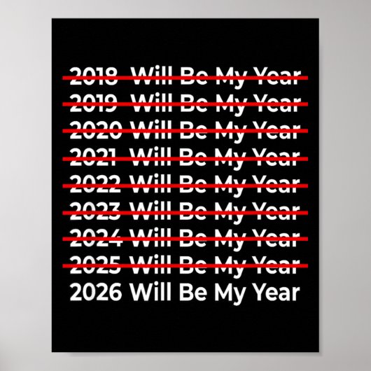Funny 2026 Will Be My Year Quote - Happy New Year  Poster (Voorkant)