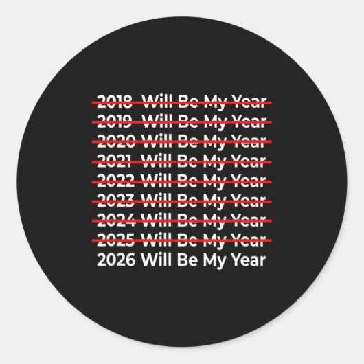 Funny 2026 Will Be My Year Quote - Happy New Year  Ronde Sticker (Voorkant)