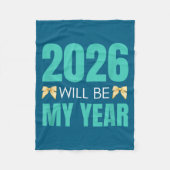 Funny 2026 Will Be My Year Sitive Motivation New B Fleece Deken (Voorkant)