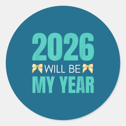 Funny 2026 Will Be My Year Sitive Motivation New B Ronde Sticker (Voorkant)