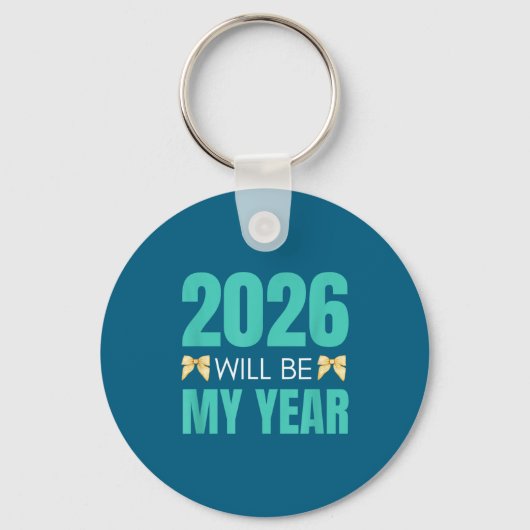 Funny 2026 Will Be My Year Sitive Motivation New B Sleutelhanger (Voorkant)