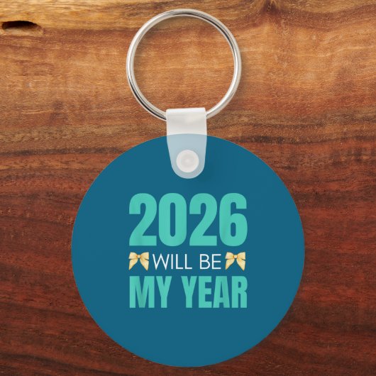 Funny 2026 Will Be My Year Sitive Motivation New B Sleutelhanger (Voorkant)