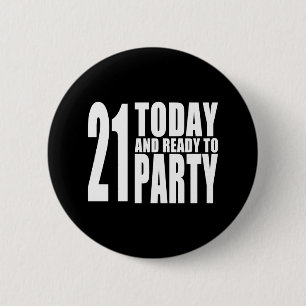 Funny 21st Birthdays : 21 Vandaag en klaar om te f Ronde Button 5,7 Cm