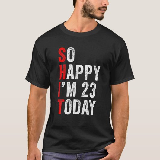 Funny 23rd Birthday Joke Gifts 23-jarig feest H T-shirt (Voorkant)