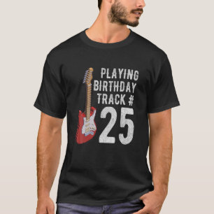 Funny 25e verjaardag Guitar Music Lover Birthday G T-shirt
