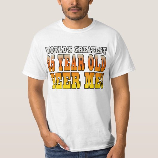 Funny 25th Birthdays : Wereldwijd het meest 25 jaa T-shirt (Voorkant)
