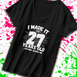 Funny 27th Birthday Quote Sarcastic 27 Year Old T-shirt<br><div class="desc">Dit grappige 27e verjaardagsontwerp maakt een geweldige sarcastische humor grap of een nieuw cadeau voor een 27-jarig verjaardagsthema of een verrassend 27e verjaardagsfeestje! Kenmerken "Ik heb het gemaakt tot 27 jaar oud.. Niets maakt me uit" grappige 27e verjaardagsmeme die veel lacht zal krijgen van familie, vrienden, feestgasten en ook de...</div>