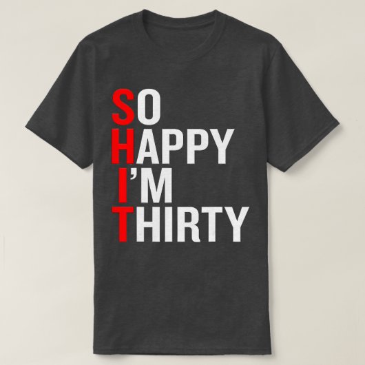 Funny 30th Birthday Gag Joke Gift Sarcastic 30 Yea T-shirt (Design voorkant)