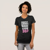 Funny 30th Birthday T-Shirt (Voorkant volledig)