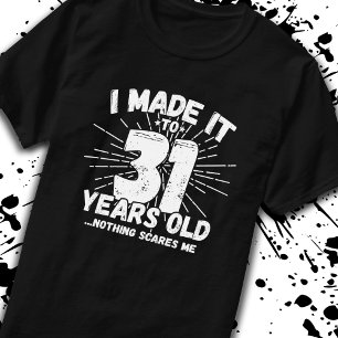 Funny 31st Birthday Quote Sarcastic 31 Year Old T-shirt