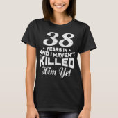 Funny 38th Wedding Jubileum Gift Wife T-shirt (Voorkant)