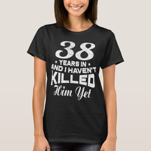 Funny 38th Wedding Jubileum Gift Wife T-shirt (Voorkant)