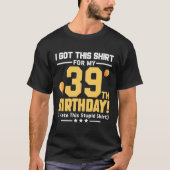 Funny 39th Birthday 39 Years Old Mannen Women Gift T-shirt (Voorkant)