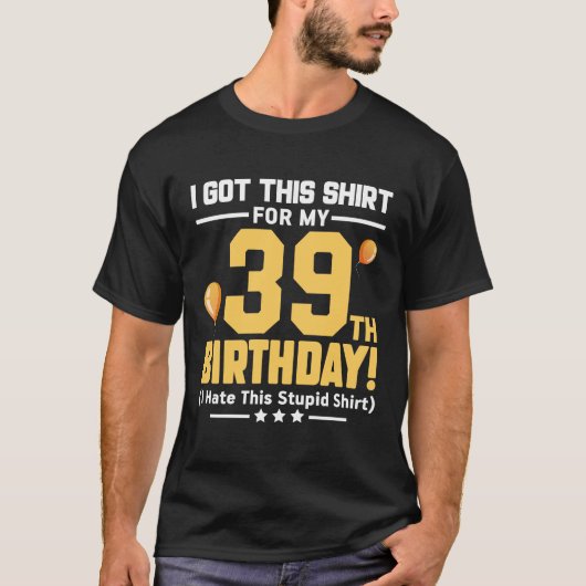Funny 39th Birthday 39 Years Old Mannen Women Gift T-shirt (Voorkant)