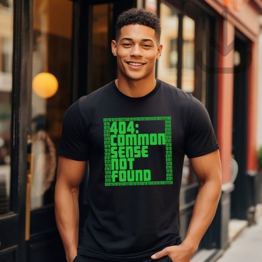 Funny 404: Common Sense Not Found T-shirt