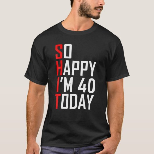Funny 40e verjaardag geeft 40 jaar oud t-shirt (Voorkant)