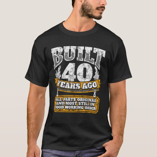 Funny 40th Birthday B Dag Gift Gezegde 40 jaar oud T-shirt (Voorkant)