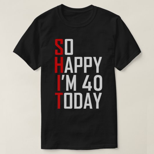 Funny 40th Birthday Gift - Hilarious 40 Years Old T-shirt (Design voorkant)