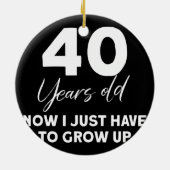 Funny 40th Birthday Outfit Birthday 40 Years old Keramisch Ornament (Achterkant)