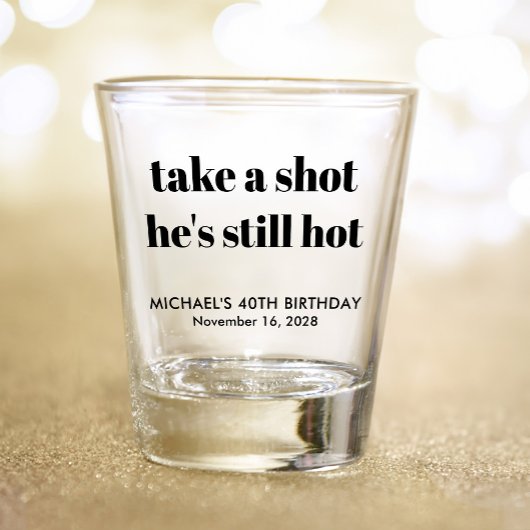 Funny 40th Birthday Shot Glass Shot Glas