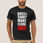 Funny 40th Birthday T-Shirt (Voorkant)