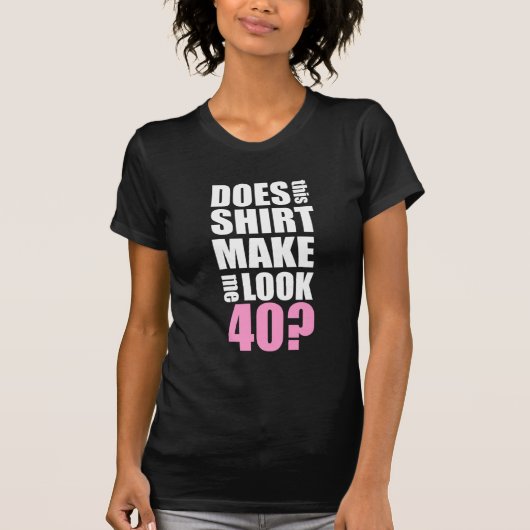 Funny 40th Birthday T-Shirt (Voorkant)