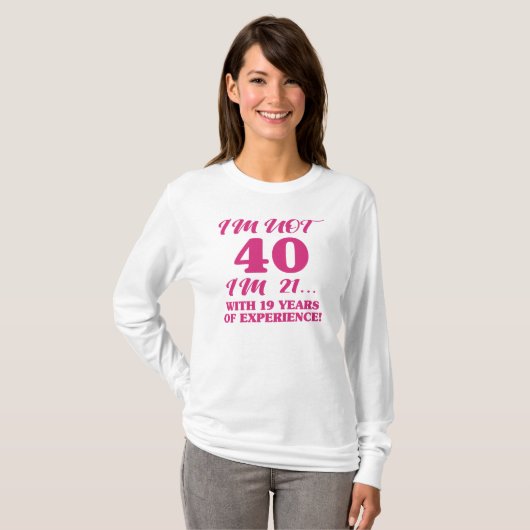Funny 40th Birthday T-shirt (Voorkant volledig)